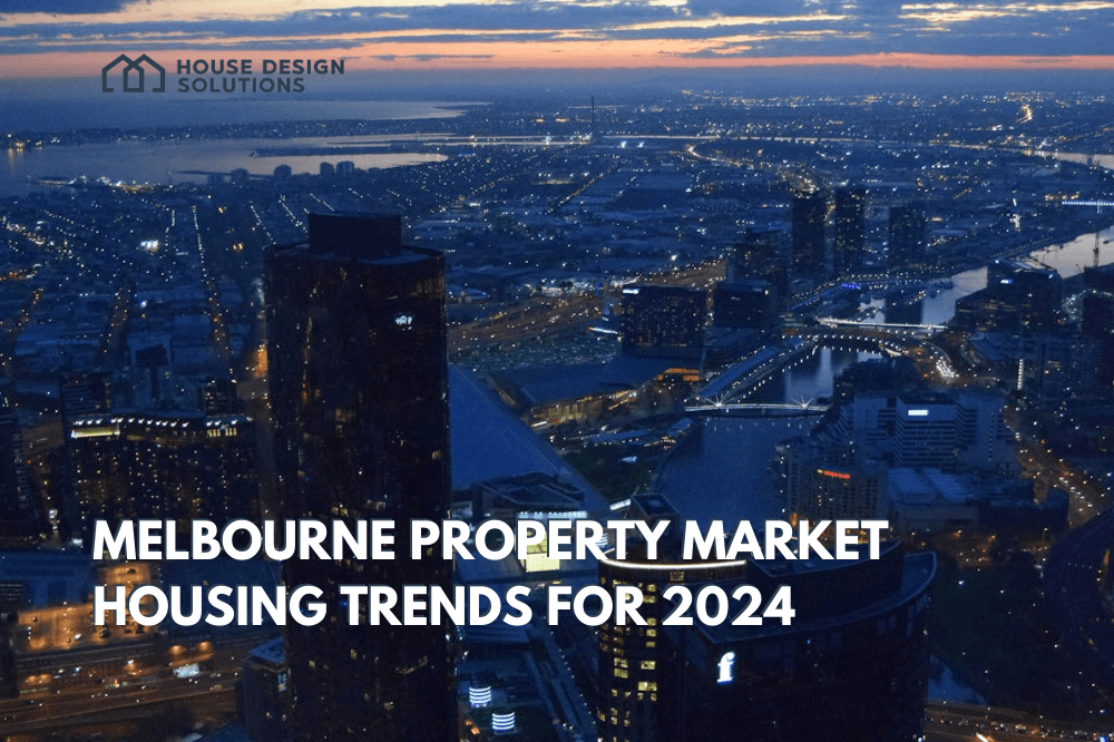 Melbourne Property Market Housing Trends for 2024